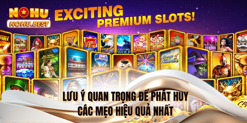 Lưu ý quan trọng để phát huy các mẹo hiệu quả nhất